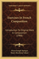 Exercises in French composition; introduction to original work in composition 1436841682 Book Cover