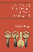 Unlocking the Power of Your Creativity 1633600130 Book Cover