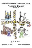 BLACK HISTORY IN RHYME - the series of folklore: Harriet Tubman - Volume 1 1545604401 Book Cover