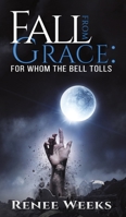 Fall from Grace: For Whom the Bell Tolls 164750161X Book Cover