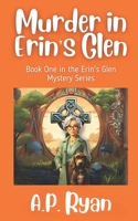 Murder in Erin's Glen (Erin's Glen Cozy Crime Mystery Series) B0CYG6BNCF Book Cover