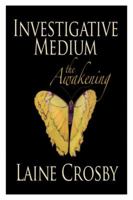 Investigative Medium - the Awakening 1940261007 Book Cover