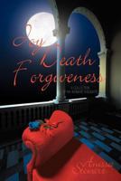Joy Death Forgiveness: A Collection of My Intimate Thoughts 1477211063 Book Cover
