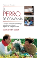 El perro de compañía: Consejos esenciales para elegir, educar y convivir con el perro de compañía ideal (Spanish Edition) B0GT682H6C Book Cover