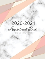 2020-2021 Appointment Book Daily And Hourly Planner: Marble White Cover 15 Months Appointment Weekly Monthly Planner Time with 15 Minute Increments January 2020 - March 2021 Academic Agenda Schedule O 167646526X Book Cover