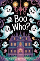 Boo Who?: A Cozy Paranormal Mystery B0G3PST65Y Book Cover