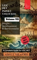 UGC NET Paper I Unlocked Volume VII: People, Development and Environment: A Complete Guide for UGC NET B0DYVZ6B83 Book Cover