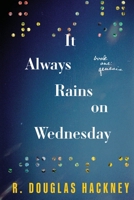 It Always Rains on Wednesday: Book One: Genesis 164663408X Book Cover