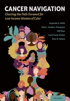 Cancer Navigation: Charting the Path Forward for Low Income Women of Color 0190672862 Book Cover