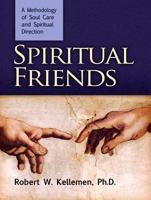 Spiritual Friends: A Methodology of Soul Care And Spiritual Direction 0884692566 Book Cover