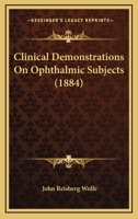 Clinical Demonstrations on Ophthalmic Subjects 1436808405 Book Cover