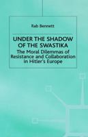 Under the Shadows of Swastika: Moral Dilemmas of Resistance and Collaboration in Hitler's Europe 0333656024 Book Cover