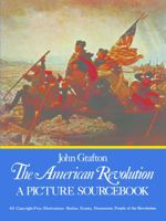 The American Revolution: A Picture Sourcebook (Dover Books on Nature) 0486232263 Book Cover