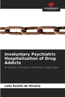 Involuntary Psychiatric Hospitalisation of Drug Addicts 6207686330 Book Cover