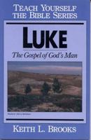 Luke- Bible Study Guide (Teach Yourself The Bible Series-Brooks) 0802450474 Book Cover