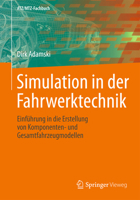 Simulation in Der Fahrwerktechnik: Einfuhrung in Die Erstellung Von Komponenten- Und Gesamtfahrzeugmodellen 3658065354 Book Cover