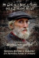 My Life As a Brat, a Tramp and a Starving Artist: An Autobiography 096250744X Book Cover