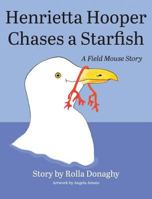 Henrietta Hooper Chases a Starfish: A Field Mouse Story 1634920643 Book Cover