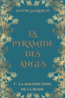 La Pyramide des Anges: La Malédiction de la Reine B0B5NPB1DW Book Cover