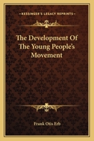 The Development of the Young People's Movement 1017246416 Book Cover