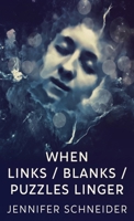 When Links / Blanks / Puzzles Linger 4824130298 Book Cover