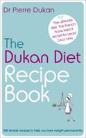 The Dukan Diet Recipe Book. Pierre Dukan 1444710354 Book Cover