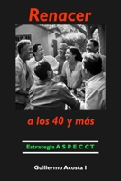 Renacer a los 40 y más: Estrategia ASPECCT (Spanish Edition) B0DRSCWZJC Book Cover