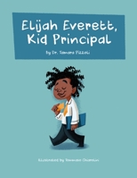 Elijah Everett, Kid Principal 1955130051 Book Cover