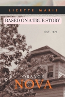 Orange Nova: Based on a True Story Est. 1973 B0CBD6VSK9 Book Cover