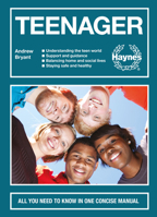 Teenager: All you need to know in one concise manual - Understanding the teen world - Support and guidance - Balancing home and social lives - Staying safe and healthy 1785217240 Book Cover