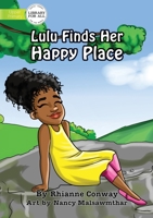 Lulu Finds Her Happy Place 1925986918 Book Cover