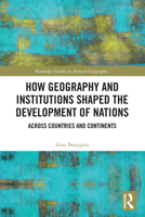 How Geography and Institutions Shaped the Development of Nations: Across Countries and Continents 1032804106 Book Cover