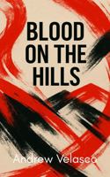 Blood On The Hills B0GG6NX671 Book Cover