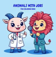 ANIMALS WITH JOBS: Fun Coloring Book 1966274033 Book Cover