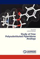 Study of Few Polysubstituted Piperidone Analogs 3848404974 Book Cover