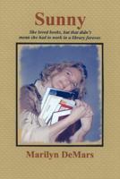Sunny: She loved books, but that didn't mean she had to work in a library forever 1462035248 Book Cover