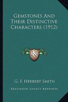 Gemstones And Their Distinctive Characters 1163982873 Book Cover