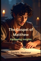 Equipping Insights - The Gospel of Matthew B0FLKKSXGZ Book Cover