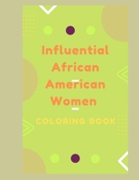 Influential African American Women: Coloring Book B0955H7SG8 Book Cover