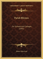 Parish Rhymes: For Schools And Cottages 1169622291 Book Cover