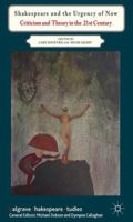 Shakespeare and the Urgency of Now: Criticism and Theory in the 21st Century (Palgrave Shakespeare Studies) 1349437050 Book Cover