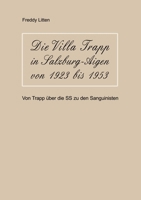 Die Villa Trapp in Salzburg-Aigen von 1923 bis 1953: Von Trapp über die SS zu den Sanguinisten (German Edition) 3769367782 Book Cover