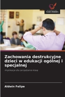 Zachowania destrukcyjne dzieci w edukacji ogólnej i specjalnej (Polish Edition) 6208910951 Book Cover