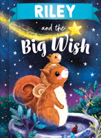 Riley and the Big Wish: A Personalized Book About Love and Friendship for Babies and Toddlers 1464240795 Book Cover
