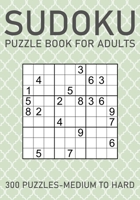 Sudoku Puzzle Book for Adults - 300 Puzzles - Medium to Hard B08WZ4NY29 Book Cover