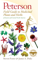 A Field Guide to Medicinal Plants and Herbs: Of Eastern and Central North America (Peterson Field Guides (R)) 0395467225 Book Cover
