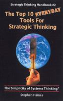 The Top 10 Everyday Tools for Strategic Thinking-Strategic Thinking Handbook #2 0971915962 Book Cover
