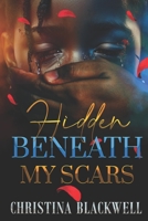Hidden Beneath My Scars B08DSWPSDD Book Cover