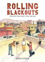 Rolling Blackouts: Dispatches from Turkey, Syria, and Iraq 1770462554 Book Cover