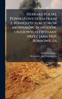 Herbarz polski. Powikszony dodatkami z poniejszych autorÃ3w rkopismÃ3w, dowodÃ3w, urzdowych i wydany przez Jana Nep. Bobrowicza (Polish Edition) B0FJVN5YVS Book Cover